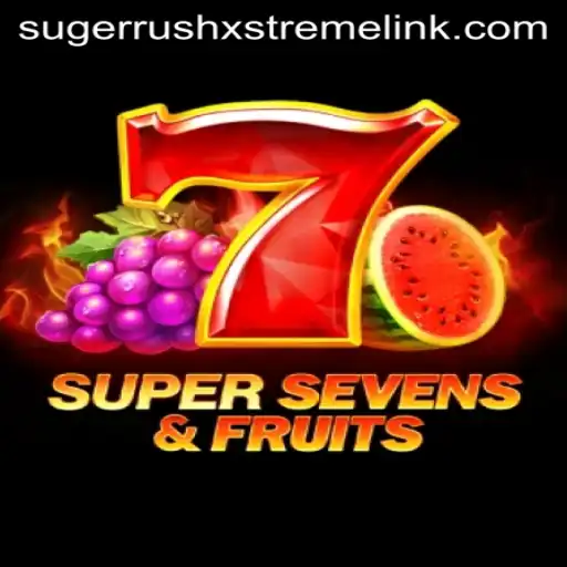 Exploring the Exciting World of 7SuperSevensFruits and Sugerrushxstreme