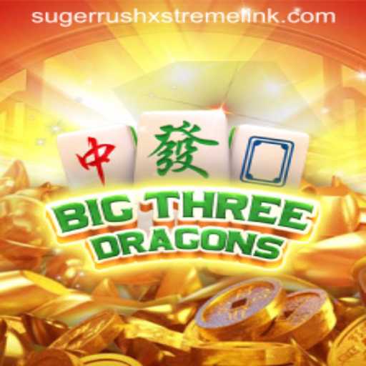 Discover the Thrill of BigThreeDragons and Mastering Sugerrushxstreme