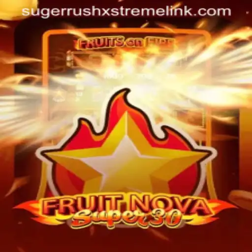Discover the Exciting World of FruitrNovaSupe30 and Sugerrushxstreme